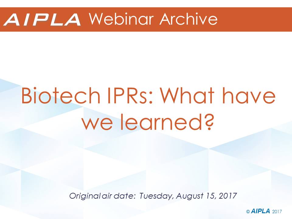 Webinar Archive - 8/15/17 - Biotech IPRs: What Have We Learned?